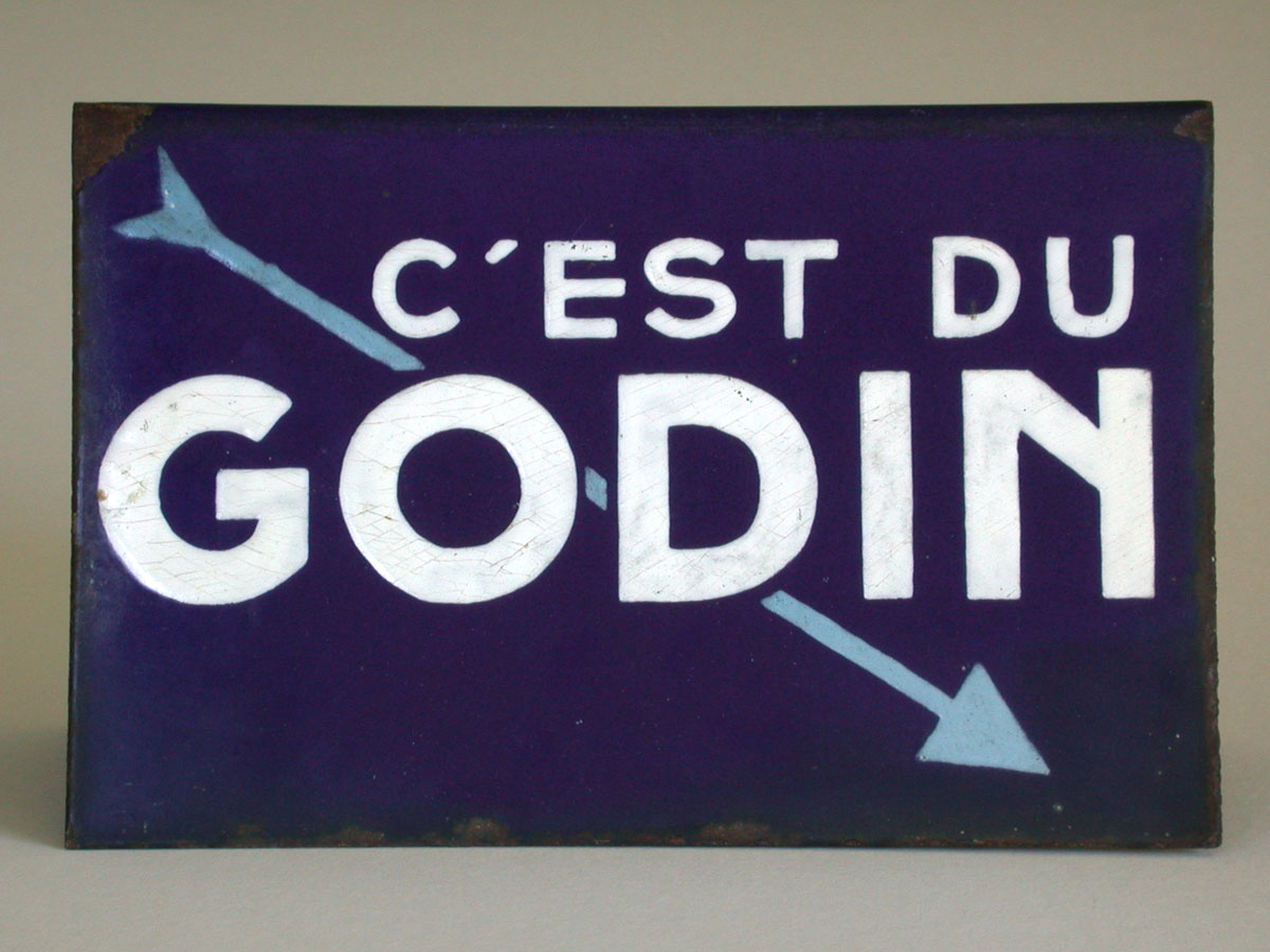 Cette plaque publicitaire montre comment le nom de Godin est devenu une marque.