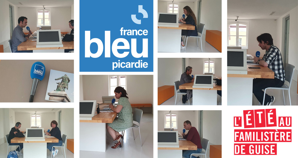 Un été au Familistère. De 8 juillet au 3 septembre sur France Bleu Picardie